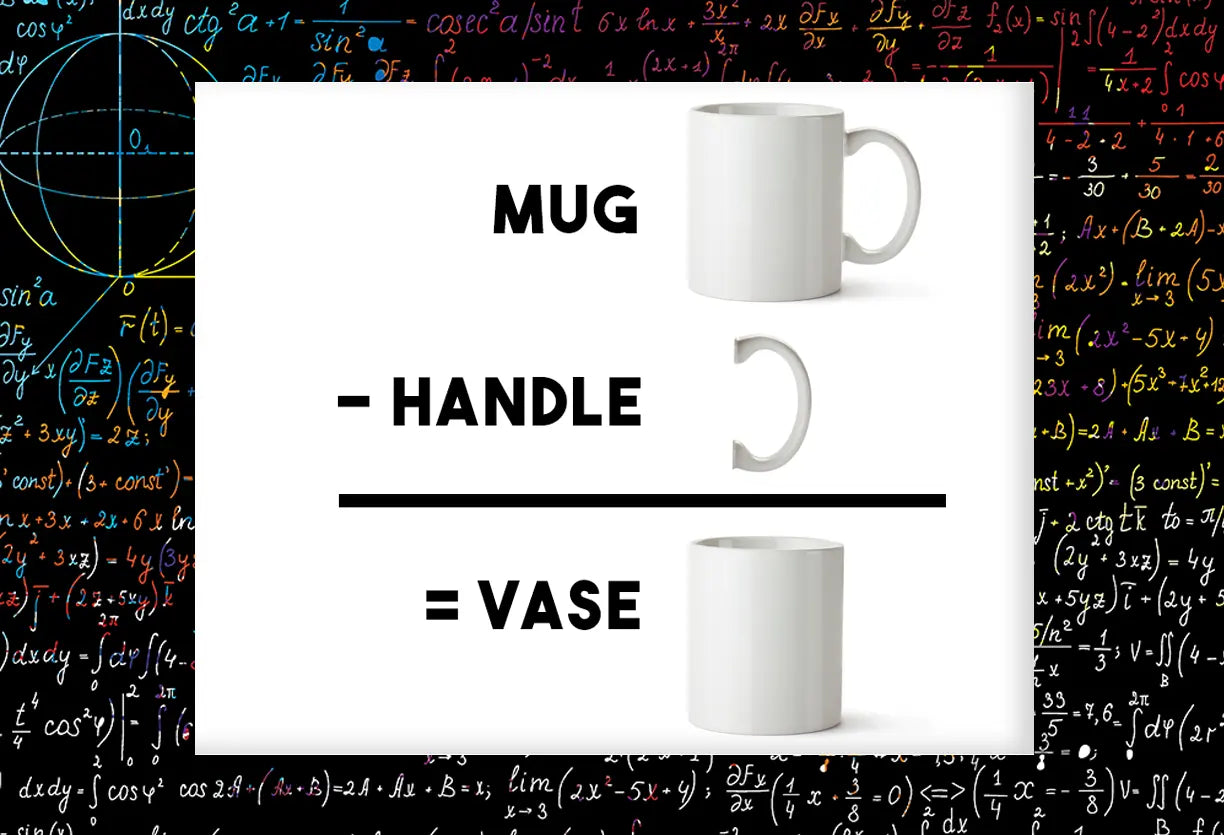 Mug – Handle = Vase