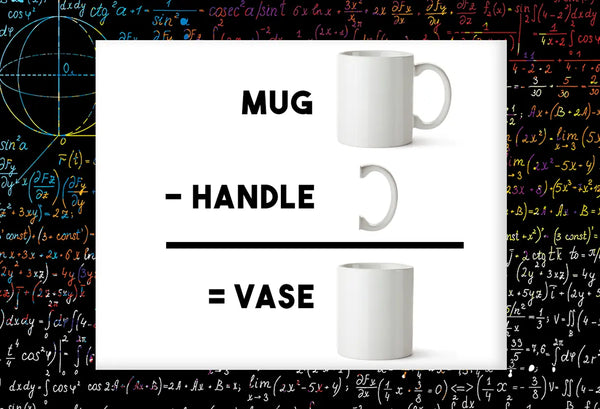 Mug – Handle = Vase